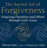 The Sacred Art of Forgiveness