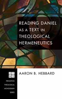 Reading Daniel as a Text in Theological Hermeneutics