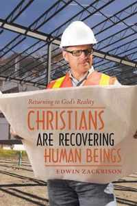 Christians Are Recovering Human Beings