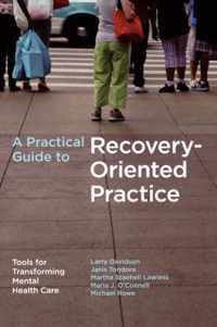 A Practical Guide to Recovery-Oriented Practice