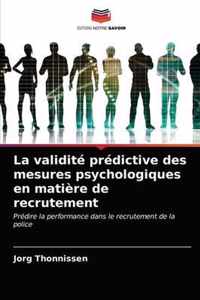 La validite predictive des mesures psychologiques en matiere de recrutement