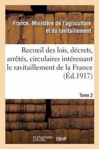 Recueil Des Lois, Decrets, Arretes, Circulaires, Rapports. T. 2, 1er Septembre 1917-1er Avril 1918