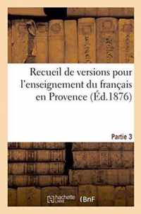 Recueil de Versions Pour l'Enseignement Du Francais En Provence Partie 3