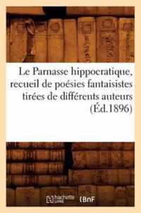 Le Parnasse Hippocratique, Recueil de Poesies Fantaisistes Tirees de Differents Auteurs (Ed.1896)