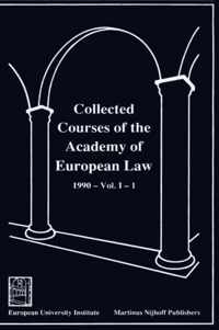 Collected Courses of the Academy of European Law - Recueil des Cours de l'Academie de Droit Europeen:Vol. I, Bk. 1