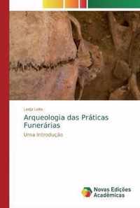 Arqueologia das Praticas Funerarias