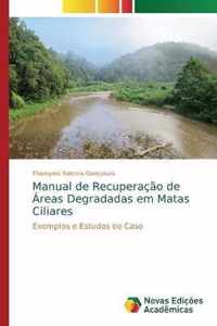 Manual de Recuperacao de Areas Degradadas em Matas Ciliares
