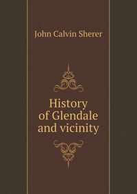 History of Glendale and vicinity