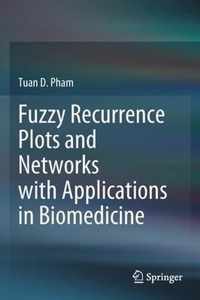 Fuzzy Recurrence Plots and Networks with Applications in Biomedicine