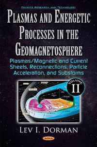 Plasmas & Energetic Processes in the Geomagnetosphere