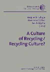 A Culture of Recycling / Recycling Culture?