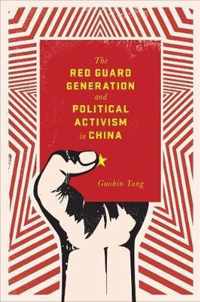 The Red Guard Generation and Political Activism in China