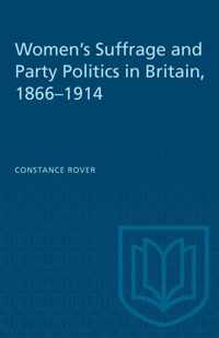 Women's Suffrage and Party Politics in Britain, 1866-1914