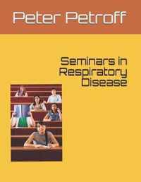 Seminars in Respiratory Disease