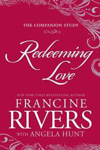 Redeeming Love: The Companion Study