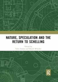 Nature, Speculation and the Return to Schelling