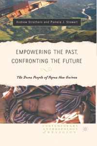 Empowering the Past, Confronting the Future: The Duna People of Papua New Guinea