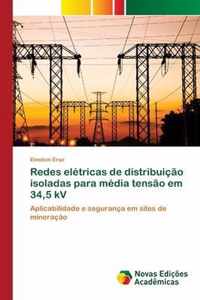 Redes eletricas de distribuicao isoladas para media tensao em 34,5 kV