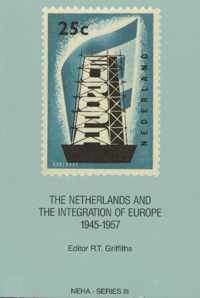 The Netherlands and the Integration of Europe 1945-1957