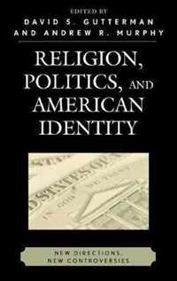 Religion, Politics, and American Identity