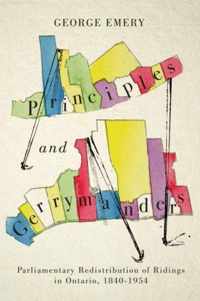 Principles and Gerrymanders: Parliamentary Redistribution of Ridings in Ontario, 1840-1954