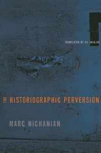 The Historiographic Perversion