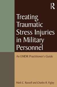 Treating Traumatic Stress Injuries In Military Personnel