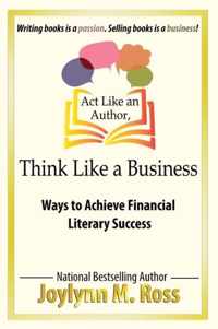 Act Like an Author, Think Like a Business