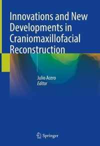 Innovations and New Developments in Craniomaxillofacial Reconstruction