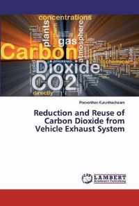 Reduction and Reuse of Carbon Dioxide from Vehicle Exhaust System