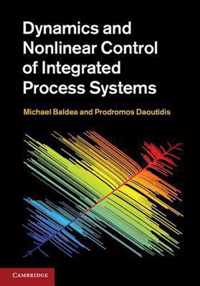 Dynamics And Nonlinear Control Of Integrated Process Systems