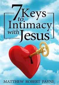 7 Keys to Intimacy with Jesus