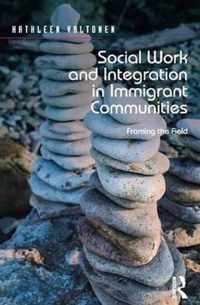 Social Work and Integration in Immigrant Communities: Framing the Field