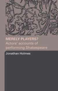 Merely Players?