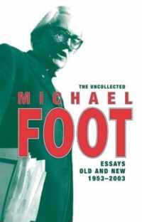 The Uncollected Michael Foot