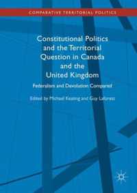 Constitutional Politics and the Territorial Question in Canada and the United Kingdom