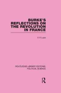 Burke's Reflections on the Revolution in France (Routledge Library Editions: Political Science Volume 28)