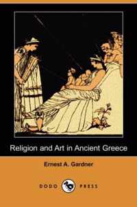 Religion and Art in Ancient Greece (Dodo Press)