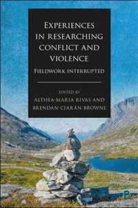 Experiences in Researching Conflict and Violence Fieldwork Interrupted