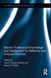 Teacher Professional Knowledge and Development for Reflective and Inclusive Practices