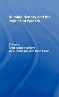 Nursing History and the Politics of Welfare