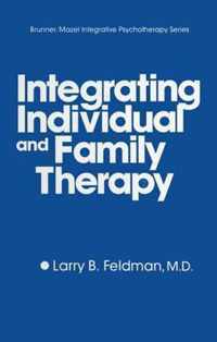 Integrating Individual and Family Therapy