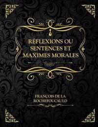 Reflexions ou sentences et maximes morales