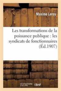 Les Transformations de la Puissance Publique: Les Syndicats de Fonctionnaires