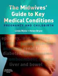 The Midwives' Guide to Key Medical Conditions