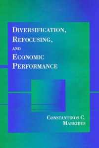 Diversification, Refocusing, and Economic Performance