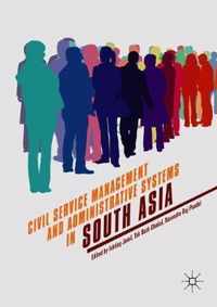 Civil Service Management and Administrative Systems in South Asia