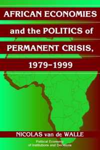 African Economies and the Politics of Permanent Crisis, 1979-1999