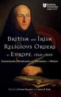 British and Irish Religious Orders in Europe, 1560-1800