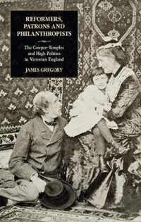 Reformers, Patrons And Philanthropists: The Cowper-Temples And High Politics In Victorian England